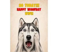 Wife 80th Birthday Card (Funny Surprised Husky Dog)