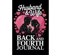 Wife and Husband Back and Forth Journal: +150 Prompts, Questions and Activities to Strengthen Your Bond
