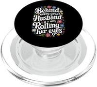 Wife Behind Every Great Husband Is A Wife Rolling Her Eyes PopSockets PopGrip for MagSafe