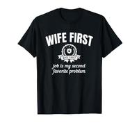 Wife First Job is My Second Favorite Problem Funny Husband T-Shirt