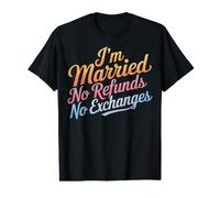 Wife I’M Married No Refunds No Exchanges Value Graphic T-Shirt