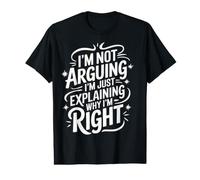 Wife I’M Not Arguing I’M Just Explaining Why I’M Right Value Graphic T-Shirt