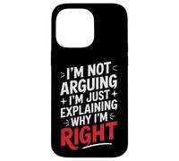 Wife I'm Not Arguing I'm Just Explaining Why I'm Right Case for iPhone 14 Pro Max