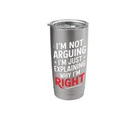 Wife I'm Not Arguing I'm Just Explaining Why I'm Right Stainless Steel Insulated Tumbler