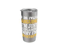 Wife I'm Not Arguing I'm Just Explaining Why I'm Right Stainless Steel Insulated Tumbler