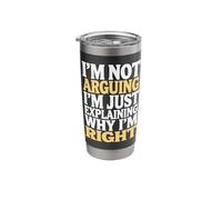 Wife I'm Not Arguing I'm Just Explaining Why I'm Right Stainless Steel Insulated Tumbler