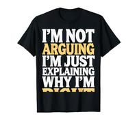 Wife I'm Not Arguing I'm Just Explaining Why I'm Right Value Graphic T-Shirt