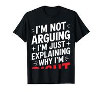 Wife I'm Not Arguing I'm Just Explaining Why I'm Right Value Graphic T-Shirt