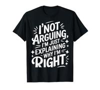 Wife I'm Not Arguing I'm Just Explaining Why I'm Right Value Graphic T-Shirt