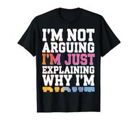 Wife I'm Not Arguing I'm Just Explaining Why I'm Right Value Graphic T-Shirt