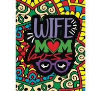 Wife Mom Boss: Happy Mother's Day Coloring Book Gift For Mom On Mother's Day: Coloring Book With Journal