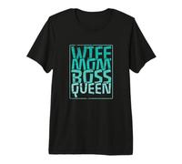 Wife Mom Boss Queen Mom Mother's Day Premium T-Shirt