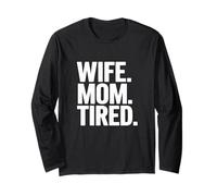 Wife Mom Tired Exhausted Motherhood Parenting Warrior Long Sleeve T-Shirt