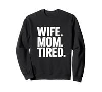 Wife Mom Tired Exhausted Motherhood Parenting Warrior Sweatshirt
