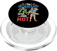 Wife My Husband Is 72 Years Old and Still Hot 72nd Birthday PopSockets PopGrip for MagSafe