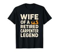 Wife of a Retired Carpenter Legend Woodworking Retirement T-Shirt