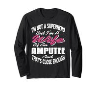 Wife of an Amputee Close Enough Hero Pride Long Sleeve T-Shirt