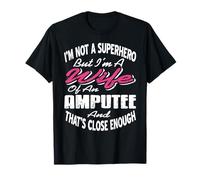 Wife of an Amputee Close Enough Hero Pride T-Shirt