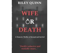 Wife or Death: A Domestic Thriller of Betrayal and Survival