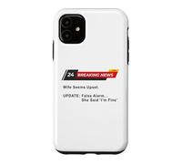 Wife Seems Upset! Update: False Alarm, She Said 'I'm Fine'. Case for iPhone 11