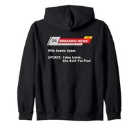 Wife Seems Upset! Update: False Alarm, She Said 'I'm Fine'. Zip Hoodie