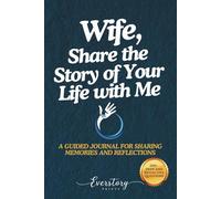 Wife, Share the Story of Your Life with Me: A Guided Journal for Sharing Memories and Reflections