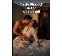 Wife Shared in the Open Stall: Cuckold Hotwife First Time Erotica - A Husband Watches His Shared Wife, Consensual & Wanted (Explicit). The Third Guest Book 5.