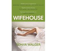 Wifehouse: A captivating, sharply resonant novel about a mother who chooses to leave