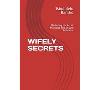 WIFELY SECRETS: Mastering the Art of Marriage and In-Law Relations