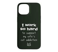 Wife's Cat Addiction Funny Quote Sarcastic Husband Graphic Case for iPhone 15