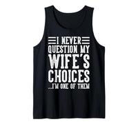 Wife's Choices Husband Marriage Sarcastic Saying Humor Joke Tank Top