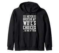 Wife's Choices Husband Marriage Sarcastic Saying Humor Joke Zip Hoodie