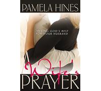 Wife's Prayer, A: Seeking God's Best for Your Husband