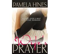 Wife's Prayer, A: Seeking God's Best for Your Husband