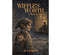 Wiffle's Worth: A Christmas Story