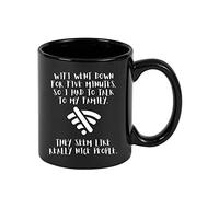 WiFi Went Down for Five Minutes, So I Had to Talk to My Family, Computer Nerd, IT Work Coffee Tea Mug 11oz Full Coloured Frosted Ceramic Mug. (Black)