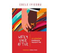 WIFILY EVER AFTER: 15 LESSONS MARRIAGE TAUGHT ME