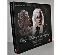 Wig Making and Styling: A Complete Guide for Theatre & Film