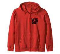 WIG OUT - funny sarcasm go wild party vibes free spirited Zip Hoodie