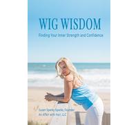 Wig Wisdom: Finding Your Inner Strength and Confidence