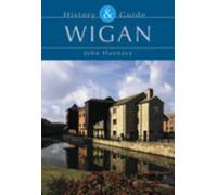 Wigan: History and Guide