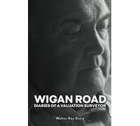 Wigan Road: Diaries of a Valuation Surveyor