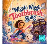 Wiggle Wiggle Toothbrush Song: A Brushy Mushy Cavity Crash