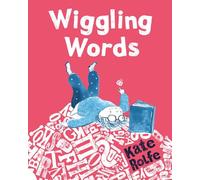 Wiggling Words: A great story to share with dyslexic and neurodiverse children