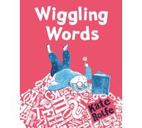 Wiggling Words: A joyful story to share with young children learning to read