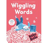 Wiggling Words : A story about creativity and neurodiversity