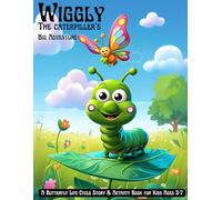 Wiggly the Caterpillar's Big Adventure: A Butterfly Life Cycle Story & Activity Book for Kids Ages 3-6: A Fun Butterfly Life Cycle Story with Coloring and Tracing Activities for Kids Ages 3-6