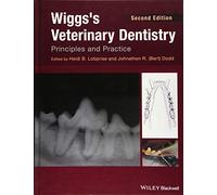 Wiggs's Veterinary Dentistry: Principles and Practice