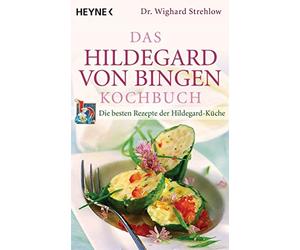 Wighard Strehlo Das Hildegard-von-Bingen-Kochbuch: Die besten Rezept (Paperback)