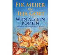 Wijn als een Romein: een reis naar de oorsprong van de wijn